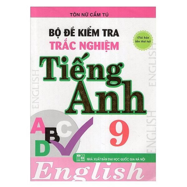Bộ Đề Kiểm Tra Trắc Nghiệm Tiếng Anh Lớp 9