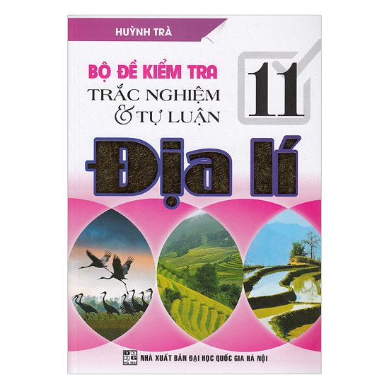 Bộ Đề Kiểm Tra Trắc Nghiệm Và Tự Luận Địa Lí Lớp 11