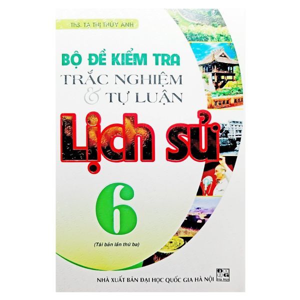 Bộ Đề Kiểm Tra Trắc Nghiệm Và Tự Luận Lịch Sử Lớp 6