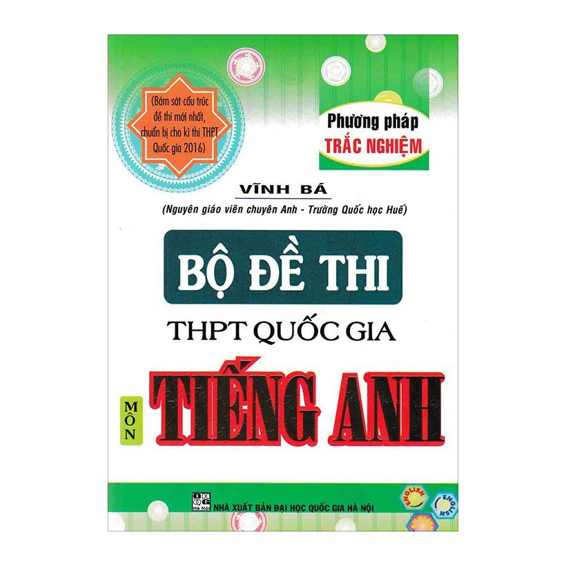 Bộ Đề Thi THPT Quốc Gia Môn Tiếng Anh (Phương Pháp Trắc Nghiệm)