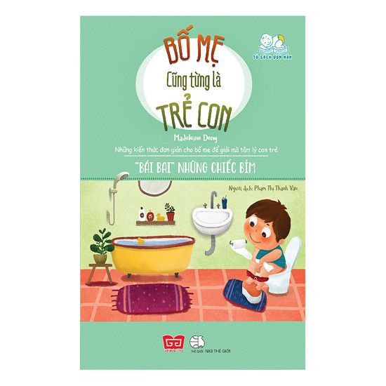 Bố Mẹ Cũng Từng Là Trẻ Con -