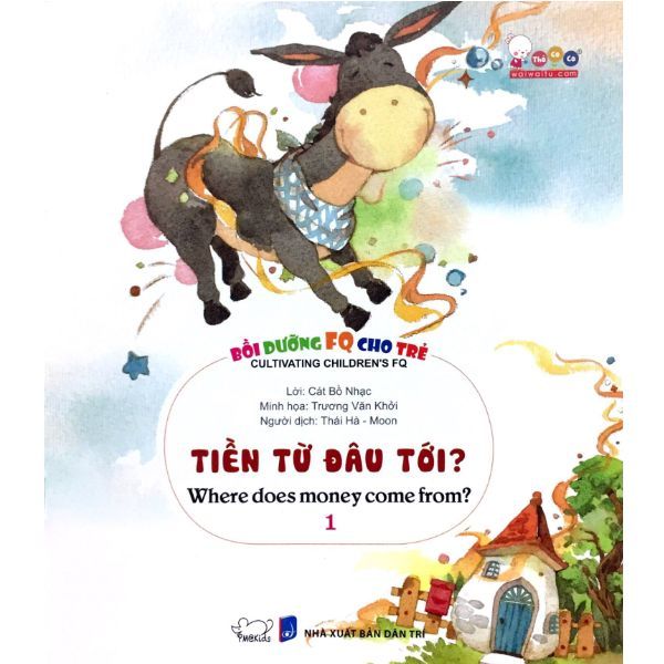 Bồi Dưỡng FQ Cho Trẻ - Tập 1: Tiền Từ Đâu Tới? (Song Ngữ)