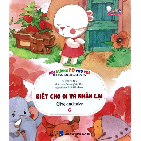 Bồi Dưỡng FQ Cho Trẻ - Tập 6: Biết Cho Đi Và Nhận Lại (Song Ngữ)