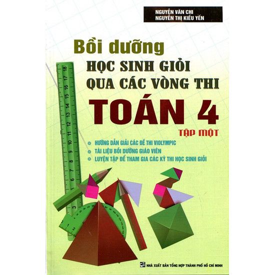 Bồi Dưỡng Học Sinh Giỏi Qua Các Vòng Thi Toán Lớp 4 - Tập 1