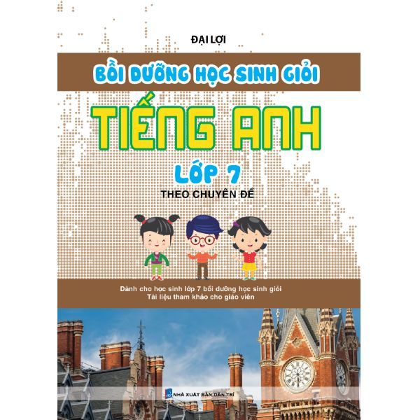 Bồi Dưỡng Học Sinh Giỏi Tiếng Anh Lớp 7 Theo Chuyên Đề