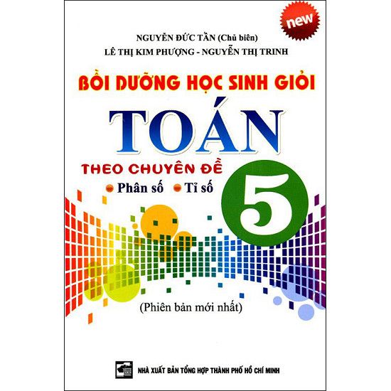 Bồi Dưỡng Học Sinh Giỏi Toán Lớp 5 Theo Chuyên Đề (Phân Số - Tỉ Số)