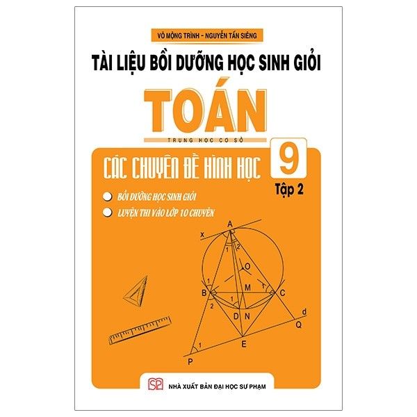 Tài Liệu Bồi Dưỡng Học Sinh Giỏi Toán THCS Các Chuyên Đề Hình Học 9 - Tập 2