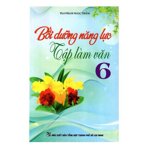 Bồi Dưỡng Năng Lực Tập Làm Văn Lớp 6