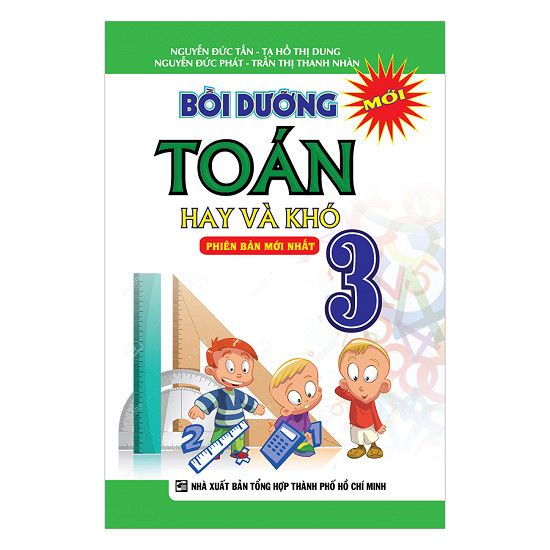 Bồi Dưỡng Toán Hay Và Khó Lớp 3 (Tái Bản Mới)