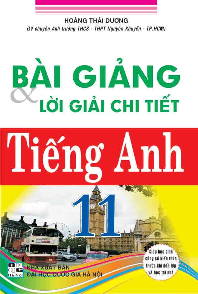 Bài Giải Và Lời Giải Chi Tiết Tiếng Anh Lớp 11 (Đại Học Quốc Gia Hà Nội)