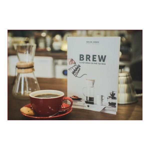 Brew - Tuyệt Đỉnh Cà Phê Tại Nhà