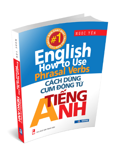 Cách Dùng Cụm Động Từ Tiếng Anh