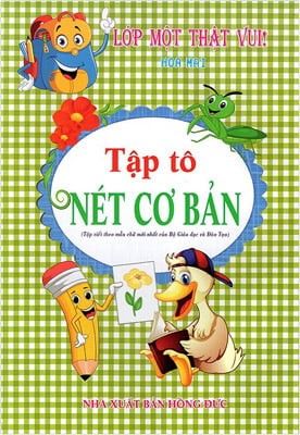 Lớp Một Thật Vui! - Tập Tô: Nét Cơ Bản (Tái Bản 2017)