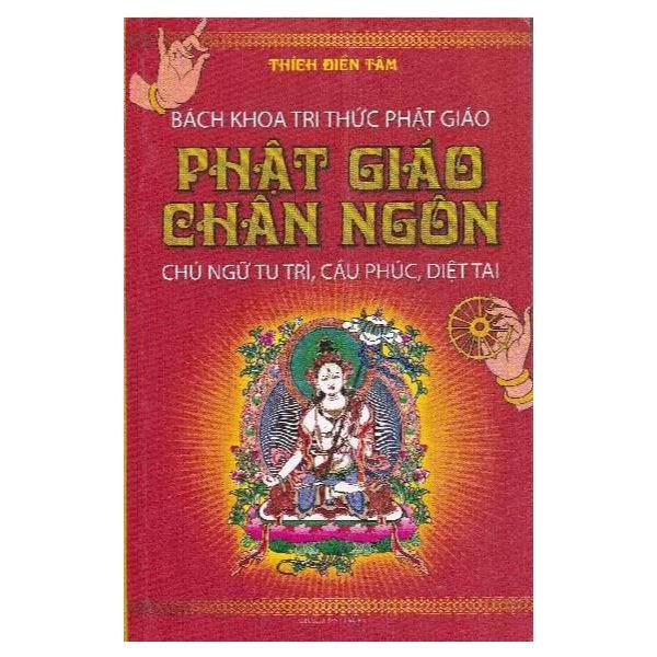 Bách Khoa Tri Thức Phật Giáo - Phật Giáo Chân Ngôn - Chú ngữ Tu Trì, Cầu Phúc, Diệt Tai