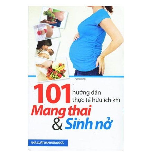  101 Hướng Dẫn Thực Tế Hữu Ích Khi Mang Thai Và Sinh Nở 