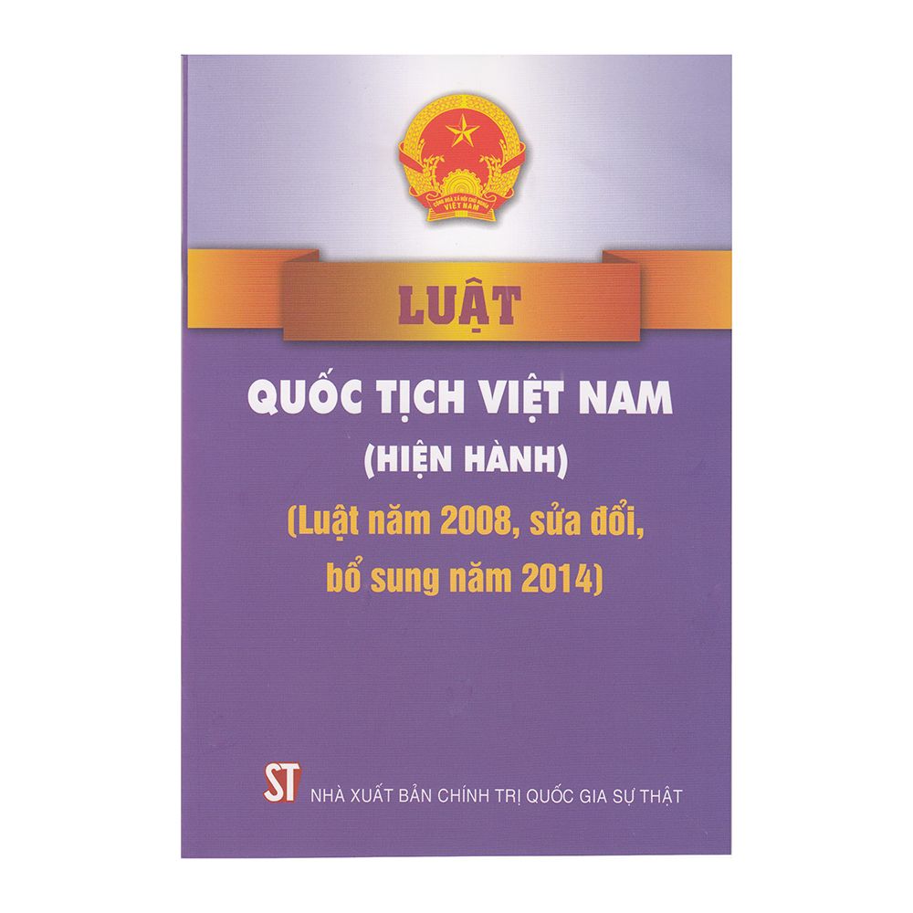 Luật Quốc Tịch Việt Nam (Hiện Hành) (Luật Năm 2008, Sửa Đổi, Bổ Sung Năm 2014)