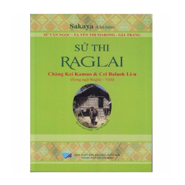 Sử Thi Raglai - Chàng Kei Kamao & Cei Balaok Li-U (Song Ngữ Raglai - Việt)