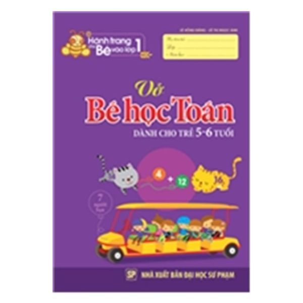 Hành Trang Cho Bé Vào Lớp 1 - Vở Bé Học Toán (5 - 6T)