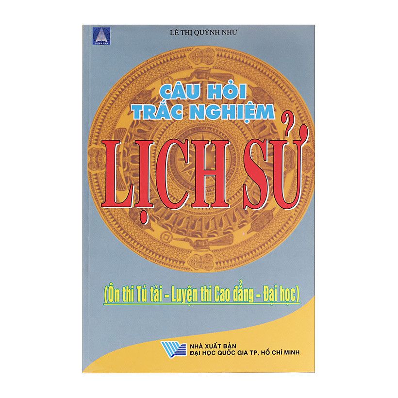  Câu Hỏi Trắc Nghiệm Lịch Sử (Ôn Thi Tú Tài - Luyện Thi Cao Đẳng - Đại Học) 