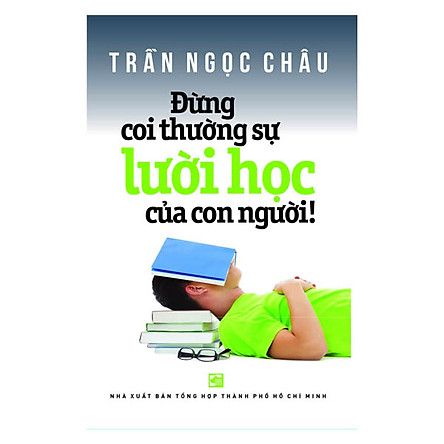 Đừng coi thường sự lười học của con người