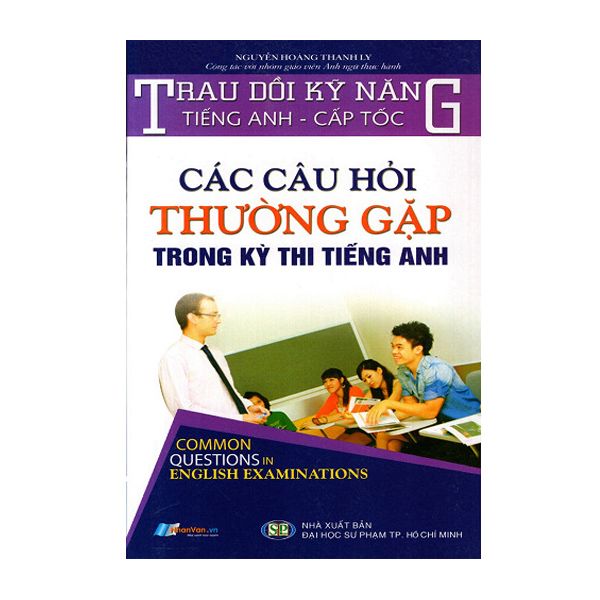 Các câu hỏi thường gặp trong kỳ thi Tiếng Anh (ĐHSP)