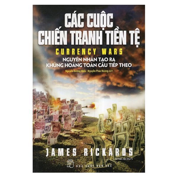Các Cuộc Chiến Tranh Tiền Tệ (Tái Bản 2019)