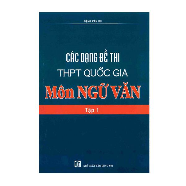 Các dạng đề thi THPT QG môn ngữ văn T1