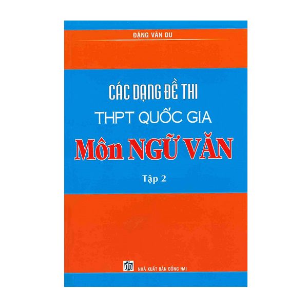Các Dạng Đề Thi THPT Quốc Gia Môn Ngữ Văn (Tập 2)