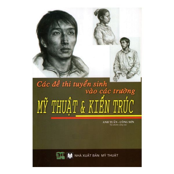 Các Đề Thi Tuyển Sinh Vào Các Trường Mỹ Thuật Và Kiến Trúc