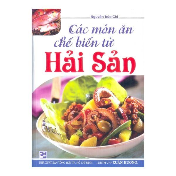 Các Món Ăn Chế Biến Từ Hải Sản
