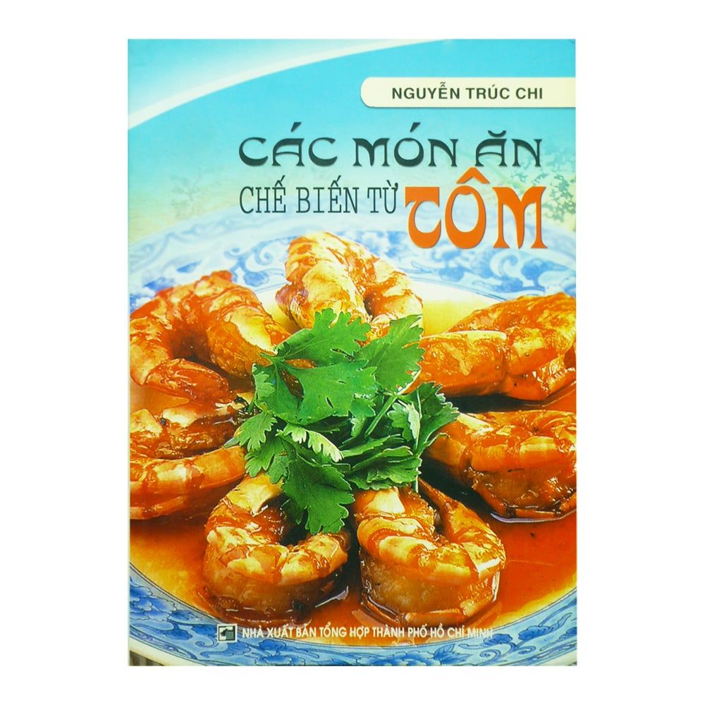 Các Món Ăn Chế Biến Từ Tôm