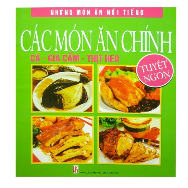 Các Món Ăn Chính - Cá - Gia Cầm - Thịt Heo