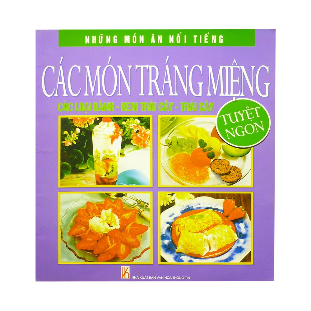 Các Món Tráng Miệng - Các Loại Bánh - Kem Trái Cây - Trái Cây