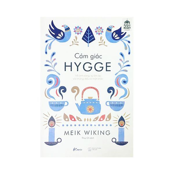 Cảm Giác Hygge - Về Ánh Sáng, Sự Ấm Áp Và Những Điều Bí Mật Khác
