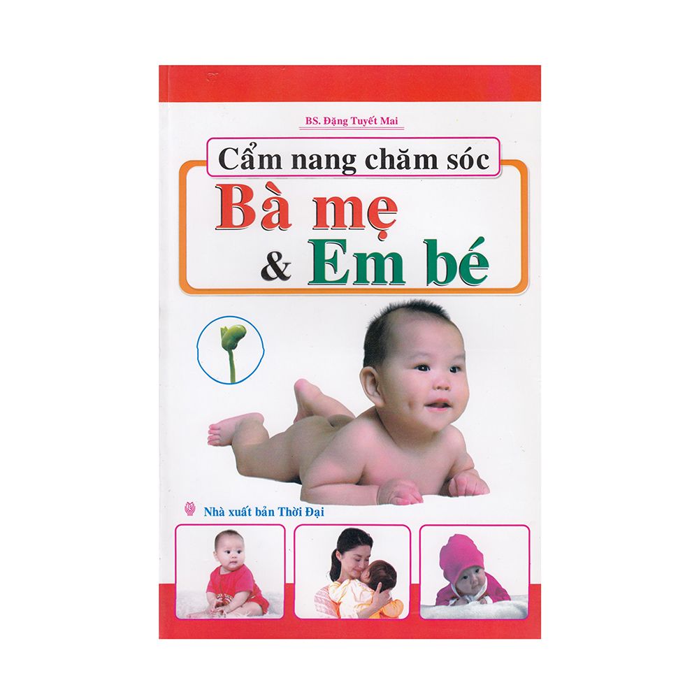Cẩm Nang Chăm Sóc Bà Mẹ Và Em Bé