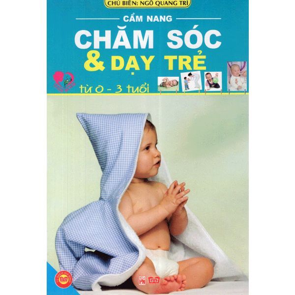 Cẩm Nang Chăm Sóc Và Dạy Trẻ Từ 0-3 Tuổi