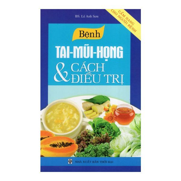 Cẩm Nang Cho Người Bệnh - Bệnh Tai - Mũi - Họng Và Cách Điều Trị