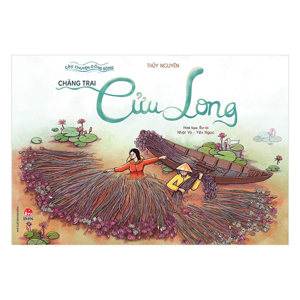 Câu Chuyện Dòng Sông - Chàng Trai Cửu Long