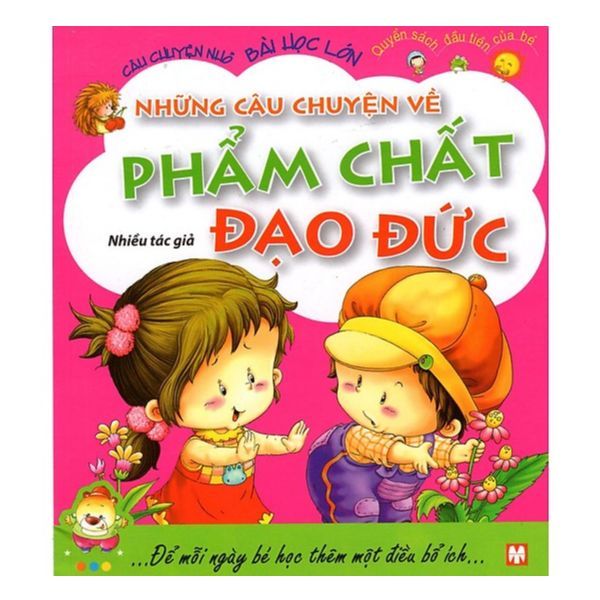 Câu Chuyện Nhỏ, Bài Học Lớn - Những Câu Chuyện Về Phẩm Chất Đạo Đức
