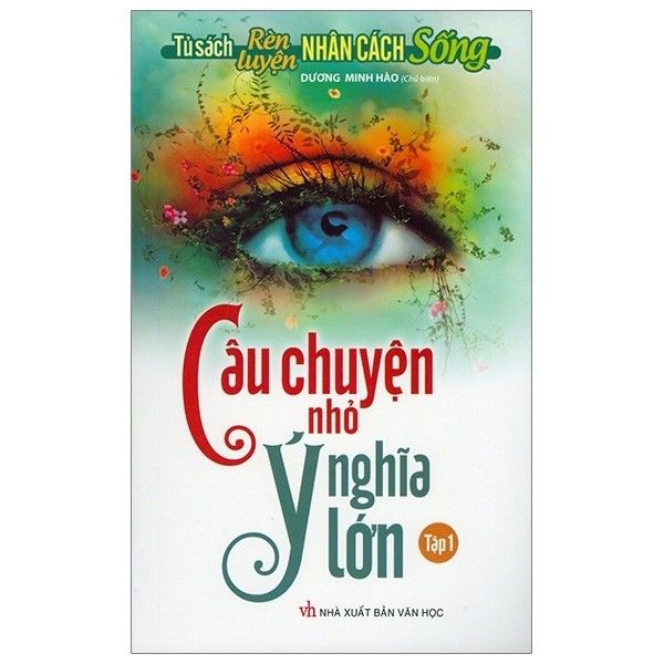 Câu Chuyện Nhỏ Ý Nghĩa Lớn - Tập 1