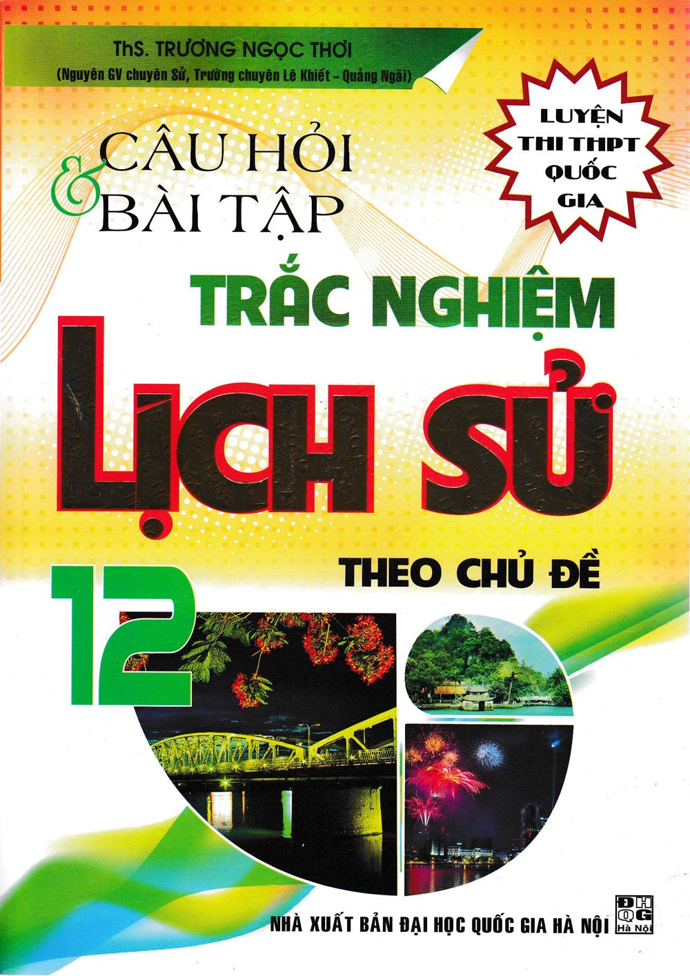 Câu Hỏi Và Bài Tập Trắc Nghiệm Lịch Sử Lớp 12 Theo Chủ Đề