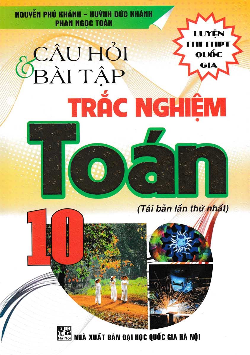Câu Hỏi Và Bài Tập Trắc Nghiệm Toán Lớp 10 Tái Bản 2020