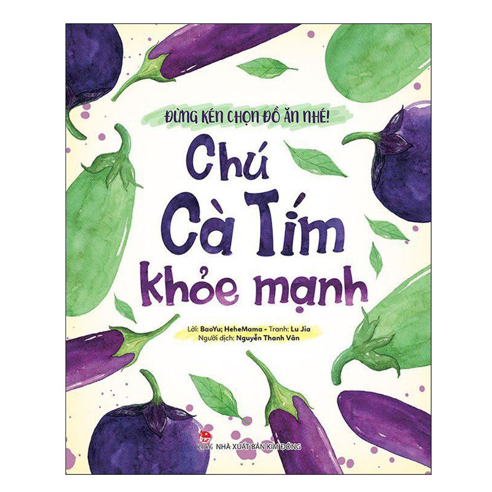 Đừng Kén Chọn Đồ Ăn Nhé!: Chú Cà Tím Khỏe Mạnh