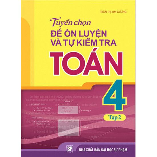 Tuyển Chọn Đề Ôn Luyện Và Tự Kiểm Tra Toán Lớp 4 - Tập 2
