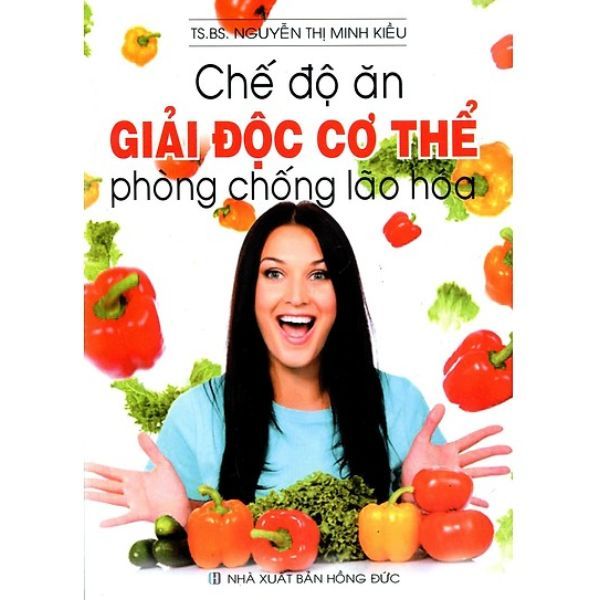 Chế Độ Ăn Giải Độc Cơ Thể Phòng Chống Lão Hóa