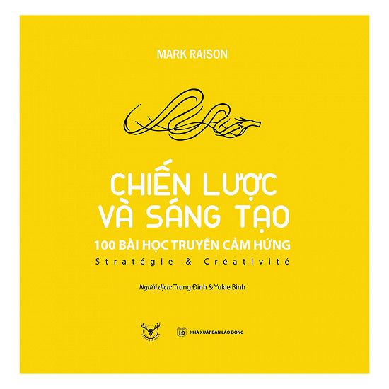 Chiến Lược Và Sáng Tạo - 100 Bài Học Truyền Cảm Hứng
