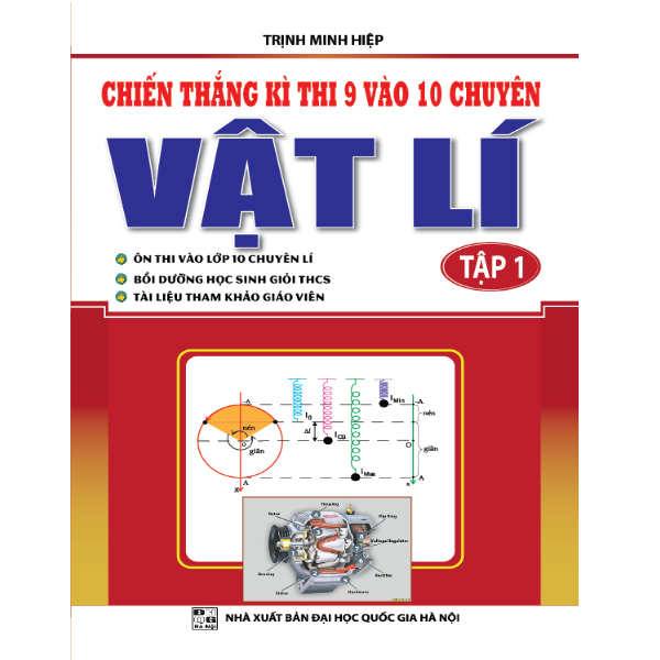 Chiến Thắng Kì Thi 9 Vào 10 Chuyên Vật Lí - Tập 1