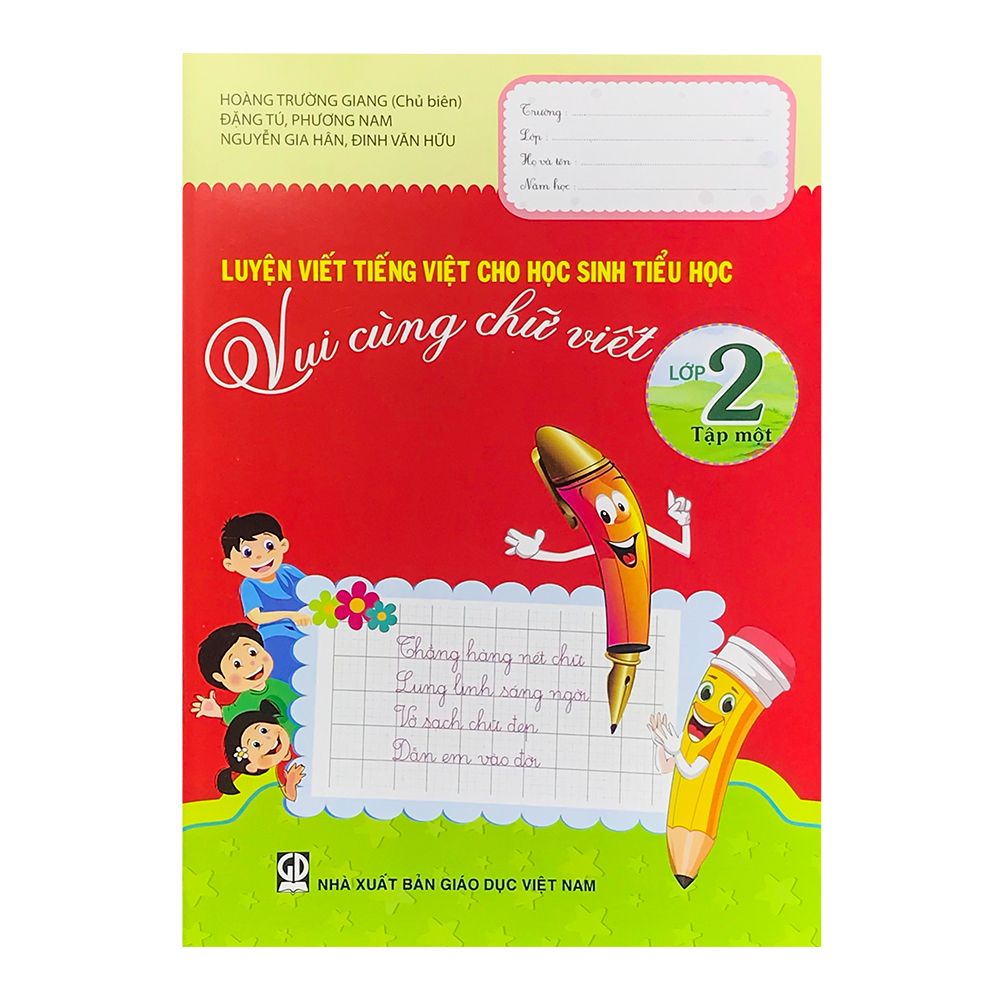 Luyện Viết Tiếng Việt Cho Học Sinh Tiểu Học - Vui Cùng Chữ Viết Lớp 2 - Tập 1 (Tái Bản 2019)