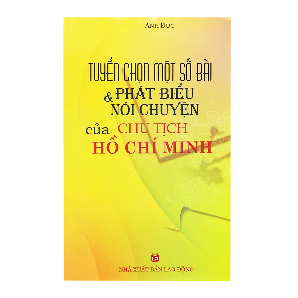 Tuyển Chọn Một Số Bài Phát Biểu Và Nói Chuyện Của Chủ Tịch Hồ Chí Minh