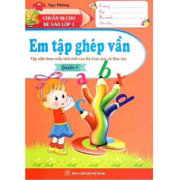Chuẩn Bị Cho Bé Vào Lớp 1 - Em Tập Ghép Vần (Quyển 7)